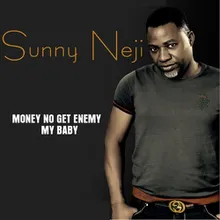 Money No Get Enemy