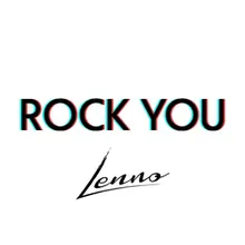 Rock You (Lenno Remix)