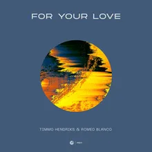 For Your Love Extended Mix