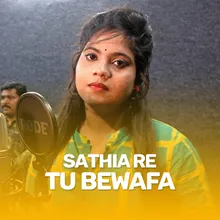 Sathia Re Tu Bewafa