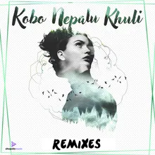 Kobo Nepalu Khuli (Rivan Remix)