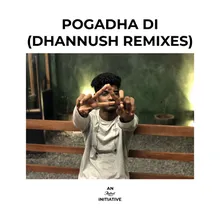 Pogadha Di (Dhannush Mix)