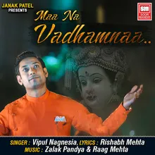 Maa Na Vadhamnaa