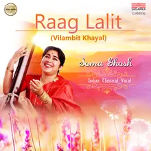 Raag Lalit -Vilambit Khayal - Are Mana Ram -Taal Ektal & Drut Khayal - Jo Tu Ram Naam Dhan Payo Taal - Teental