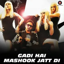 Gadi Hai Mashook Jatt Di