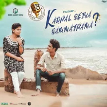 Kadhal Seiya Sammathama (Feat. Dharani)