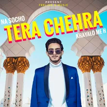 Tera Chehra