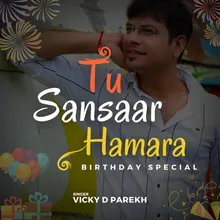 Tu Sansaar Hamara Birthday Special
