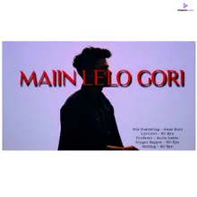 Maain Lelo Gori