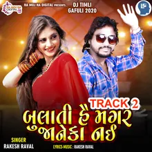 Bulati He Magar Janeka Nai Track 2