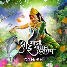 Aai Majhi Galan Hastay Dj Nesh Remix