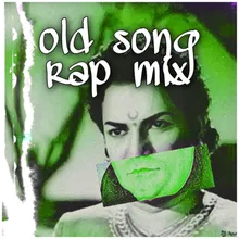 Old Song Mashup (Rap Mix)