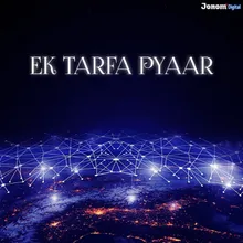 Ek Tarfa Pyaar