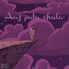 Aaj Pata Chala
