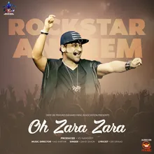 Oh Zara Zara (Rockstar Anthem)