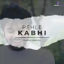 Pehle Kabhi