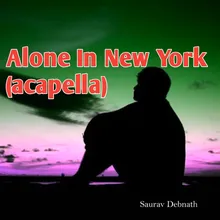 Alone In New York (Acapella)