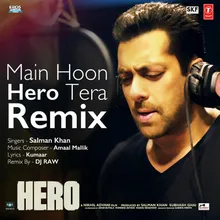 Main Hoon Hero Tera (Remix)