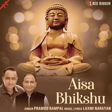 Aisa Bhikshu Humne