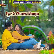 Pyar Se Chumma Mangau