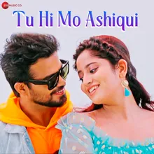 Tu Hi Mo Aashiqui