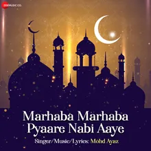 Marhaba Marhaba Pyare Nabi Aaye