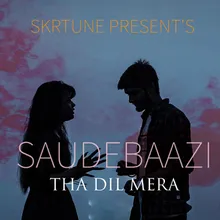 Saudebaazi Tha Dil Mera