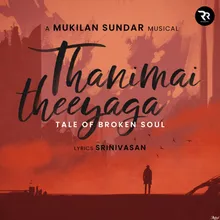 Thanimai Theeyaga - Tale Of Broken Soul