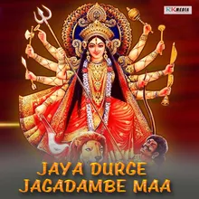 Jaya Durge Jagadambe Maa