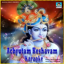 Achyutam Keshavam Karaoke