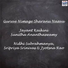 Guruve Nimage Sharanu Naavu