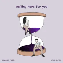 Waiting Here For You