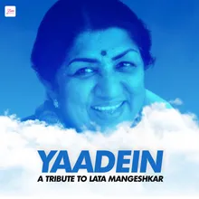 Yaadein (A Tribute to Lata Mangeshkar)