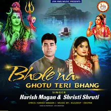 Bhole Na  Ghotu Teri Bhang