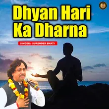 Dhyan Hari Ka Dharna