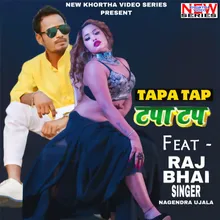 Tapa Tap (feat.Raj Bhai)