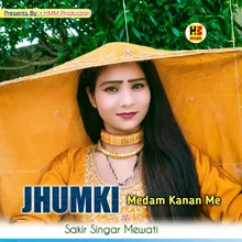 Jhumki Medam Kanan Me