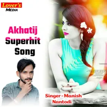 Akhatij Superhit Song