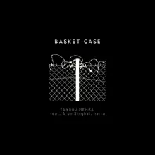 Basket Case (feat. Arun Singhal)