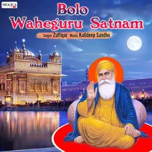 Bolo Waheguru Satnam