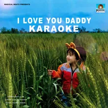 I Love You Daddy Karaoke