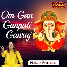Om Gan Ganpati Ganraj