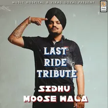 LAST RIDE TRIBUTE SIDHU MOOSE WALA