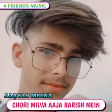 chori milva aaja barish mein