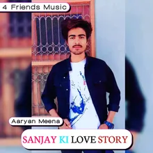 Sanjay ki love story
