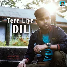 Tere Liye Dil