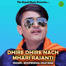 Dhire Dhire Nach Mhari Rajanti