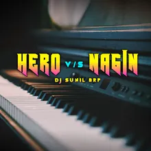 HERO VS NAGIN