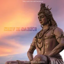 Shiv H Sabke (feat. Mohit Sharma)