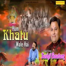 Hum Khatu Wale Hai